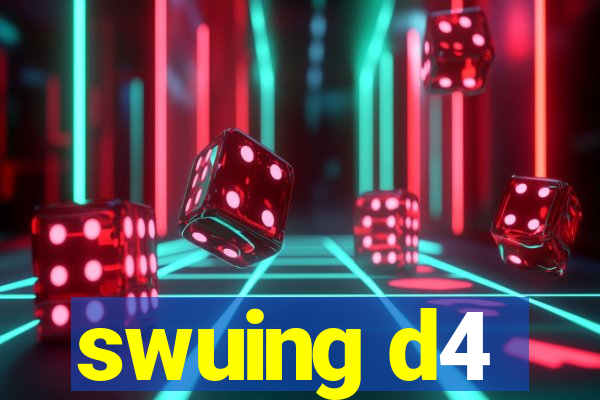 swuing d4